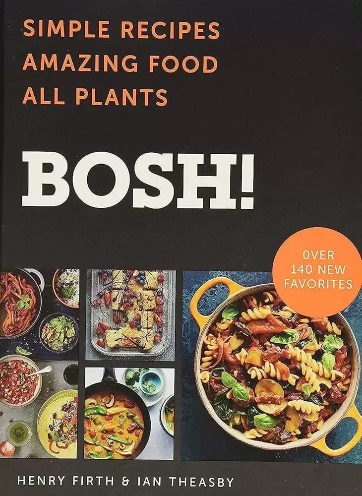 BOSH! Simple Recipes. Amazing Food. All Plants.