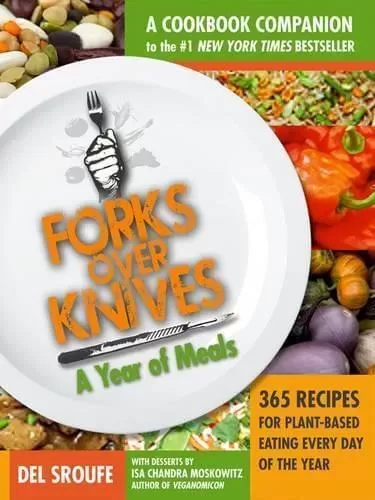 Forks Over Knives: The Cookbook