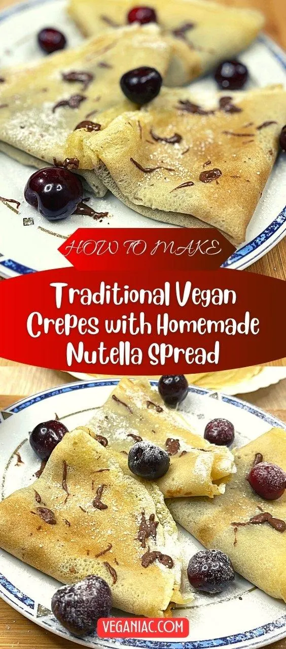 Traditional Vegan Crepes with Homemade Nutella Spread
