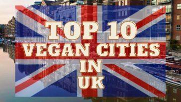 best vegan friendly cities in the uk