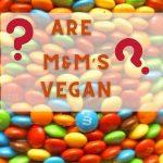 Are M&M’s Vegan?
