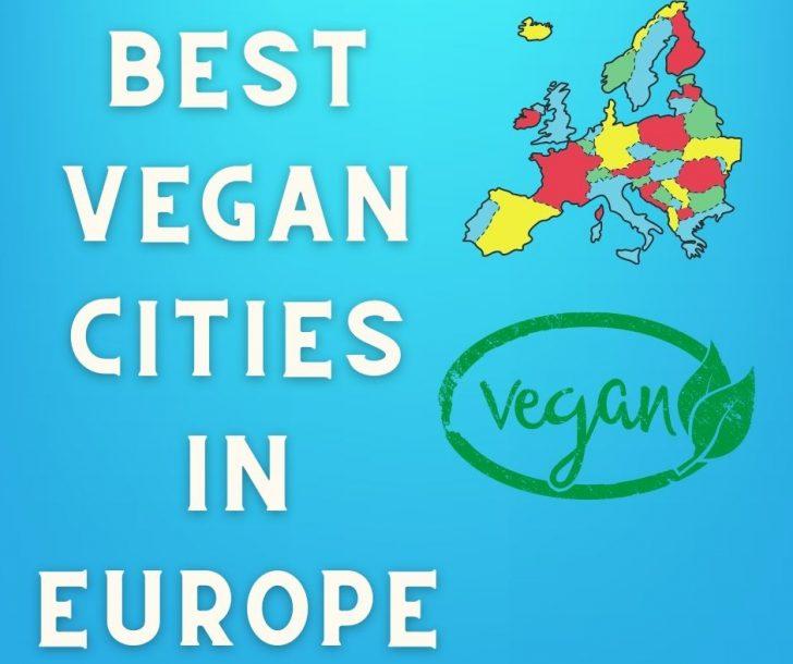 Most Vegan Friendly Cities In Europe in (2024 UPDATED) Veganiac