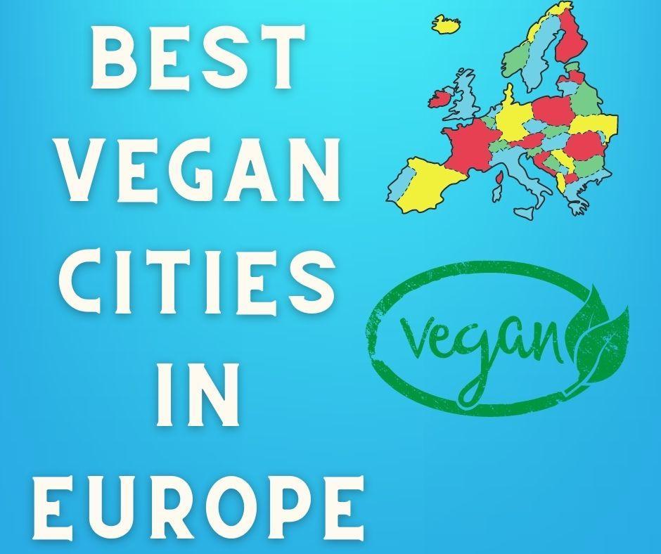 most vegan friendly cities in europe
