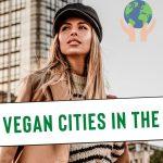 most vegan friendly cities in the world
