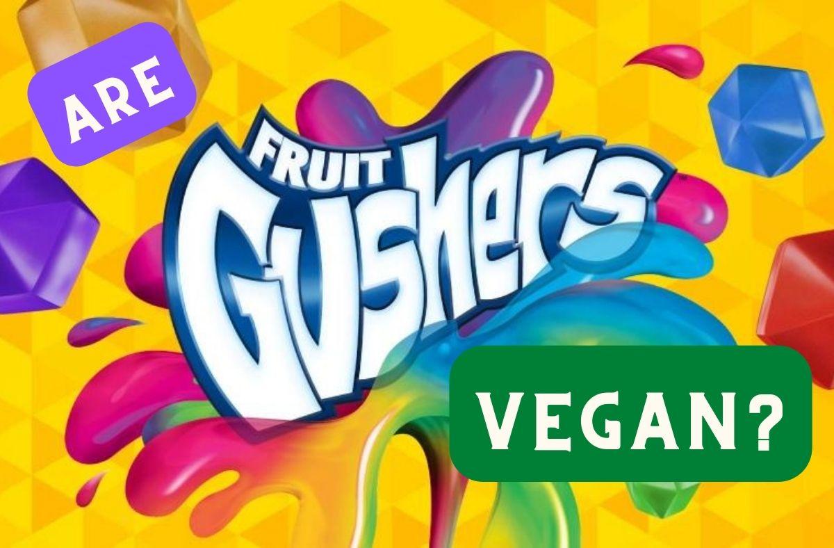 Are Gushers Vegan?